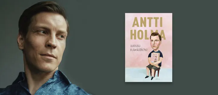 Antti Holman Kaikki elämästä(ni) on lukijoiden supersuosikki