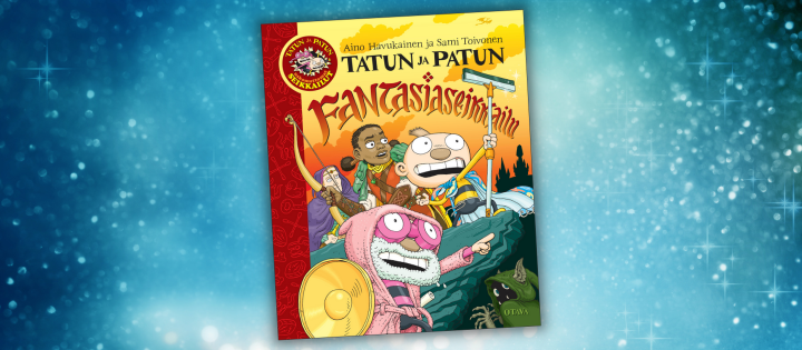 Tatun ja Patun fantasiaseikkailussa soturoidaan ja velhoillaan koko sydämen kyllyydestä!