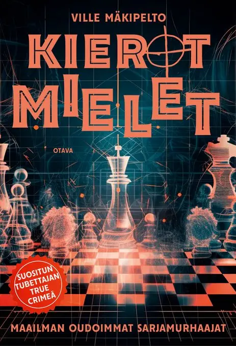 Kierot mielet on tieto-Finlandia –ehdokkaan koukuttava true crime –uutuus