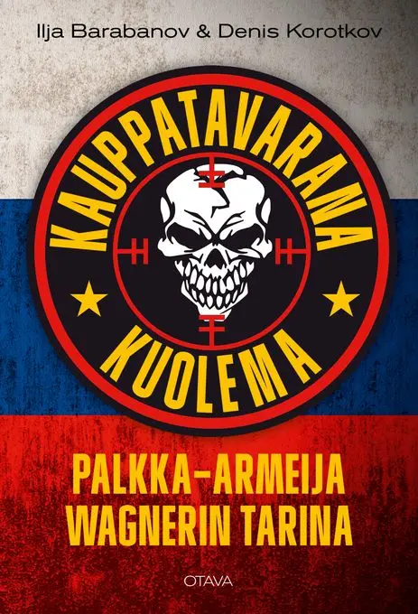 Ravisuttava tietokirja vie maailman tunnetuimman palkka-armeijan Wagnerin kulisseihin