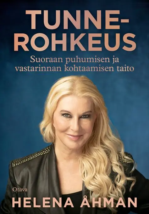 ”Meidän on aika oppia olemaan paremmin eri mieltä” –Helena Åhmanin uutuuskirja opastaa tunnerohkeuden ääreen