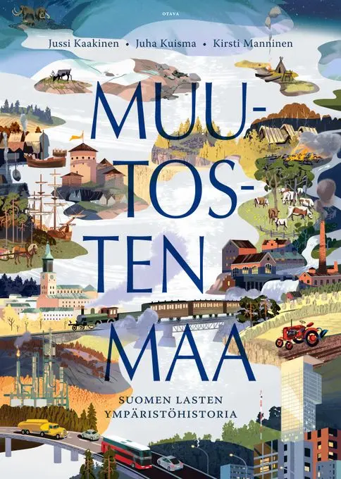 Millainen Suomi oli aikojen alussa, millainen se on nyt? Muutosten maa on koko perheen tietopaketti elinympäristömme muutoksista