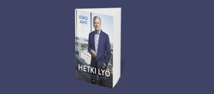 Esko Ahon uutuus Hetki lyö on oivaltava kirja päätöksenteon haasteista ja tuskasta sekä kokeneen vaikuttajan omista avainhetkistä