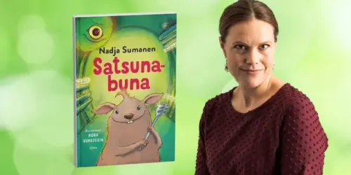 Satsunabuna on Nadja Sumasen ensimmäinen lastenromaani.