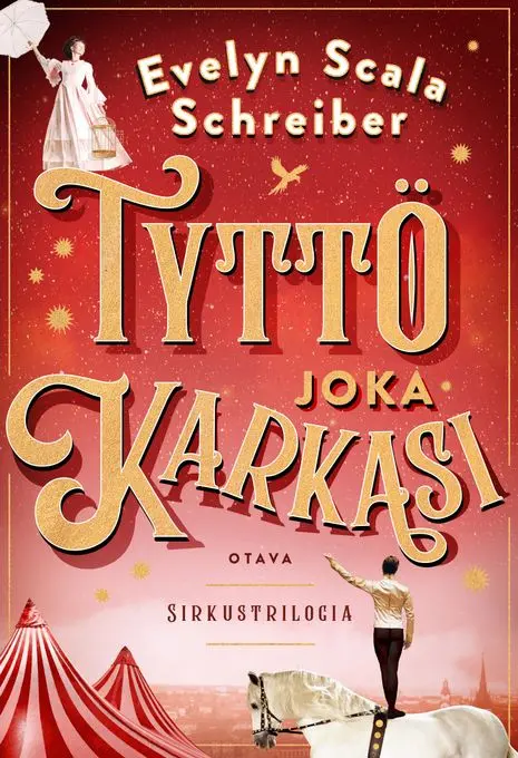 Evelyn Scala Schreiberin perhesaaga Tyttö joka karkasi vie mukanaan sirkuksen kiehtovaan maailmaan