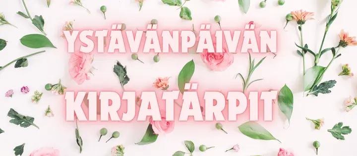 Kirjavinkit ystävänpäivään