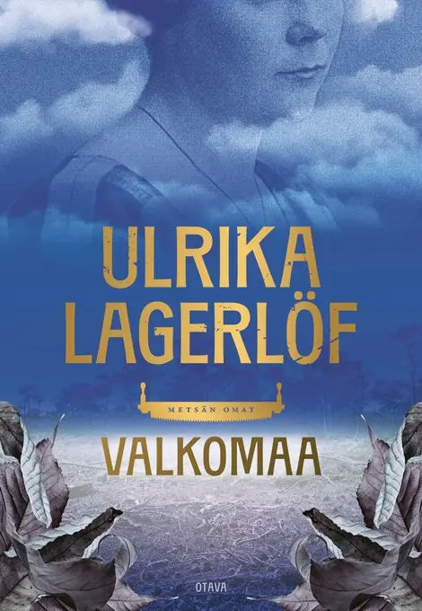 Ulrika Lagerlöfin Valkomaa jatkaa lukijat hurmanneen Lakkasuon tarinaa vahvoista naisista ja pohjoisen lumoavasta luonnosta