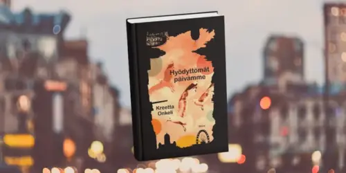 Hyödyttömät päivämme on palkitun kirjailija Kreetta Onkelin trilogian avaus.