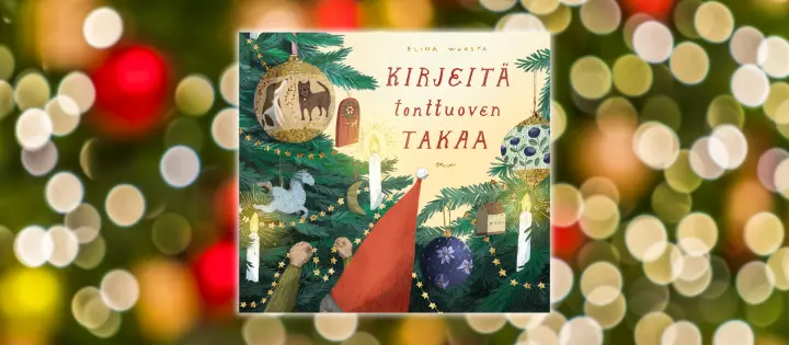 Kohta alkaa joulunodotus – Elina Warstan Kirjeitä tonttuoven takaa johdattaa talvisiin tunnelmiin